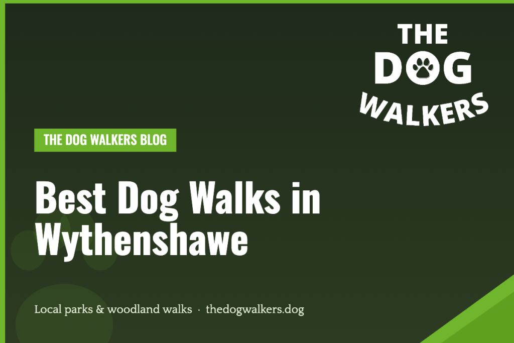 Best dog walks in Wythenshawe — The Dog Walkers